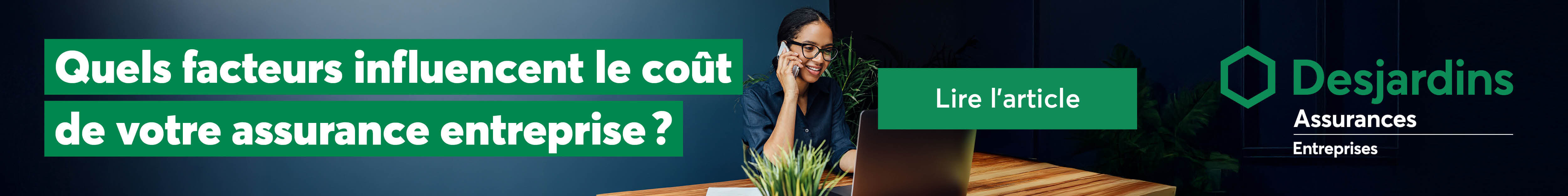 Publicité de Desjardins Assurances Entreprises invitant à lire un article sur le coût de l’assurance entreprise