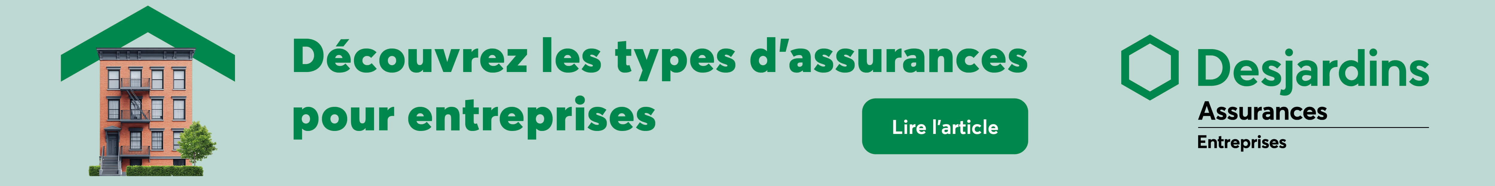 Publicité de Desjardins Assurances Entreprises invitant à lire un article sur les types d’assurances pour entreprises